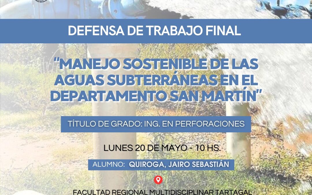 Defensa de Trabajo Final “Manejo sostenible de las aguas subterráneas del Departamento San Martín”