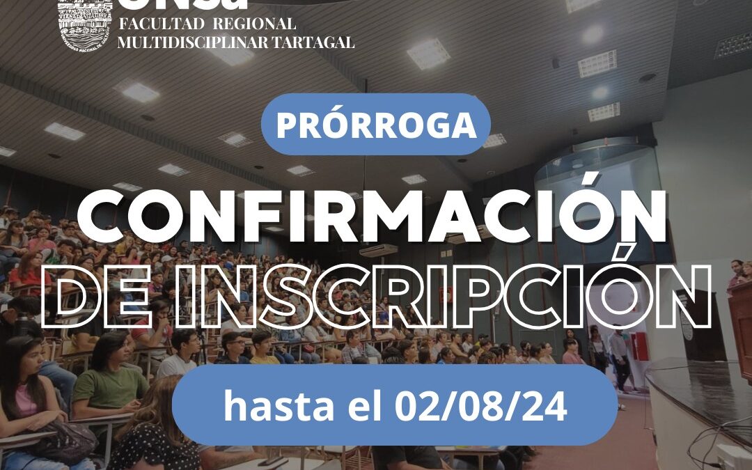 PRÓRROGA DE CONFIRMACIÓN DE INSCRIPCIÓN