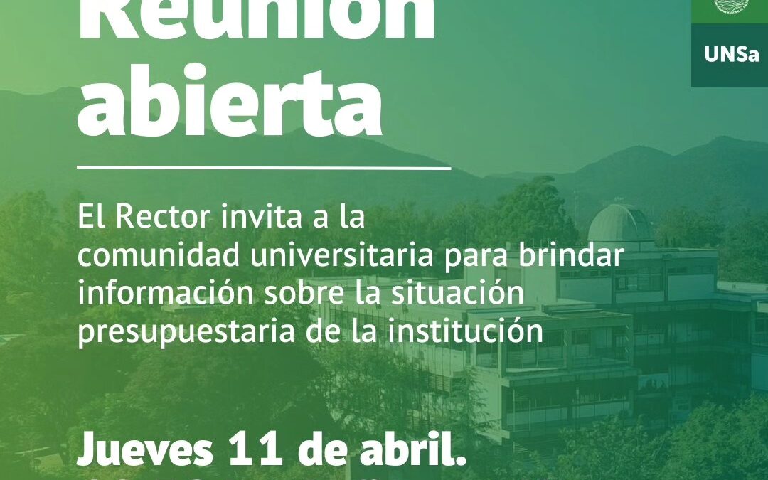 El Rectorado de la UNSa convoca a una reunión abierta para informar sobre la situación presupuestaria de la institución.