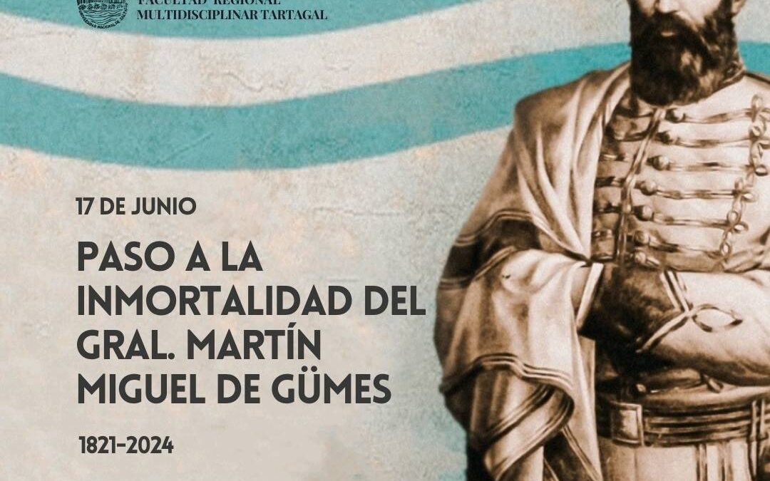 17 DE JUNIO | PASO A LA INMORTALIDAD DEL GRAL. MARTIN MIGUEL DE GÜEMES