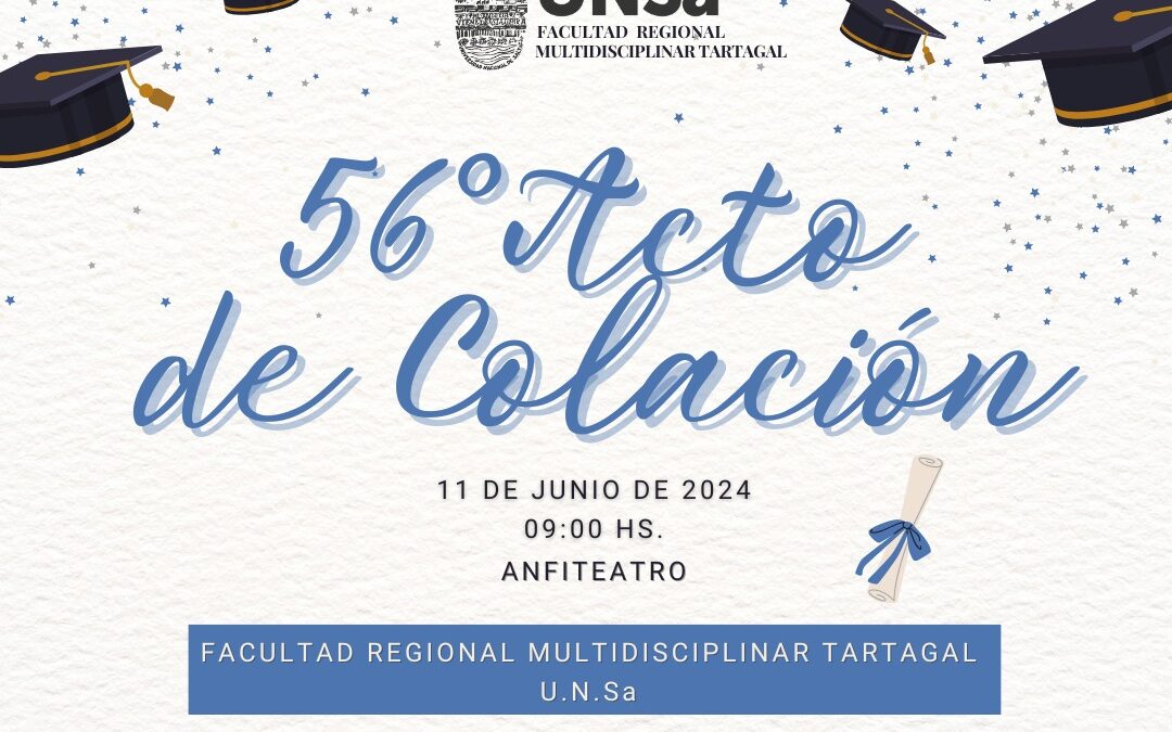 ACTO DE COLACIÓN DE EGRESADOS Y EGRESADAS DE SEDE REGIONAL TARTAGAL DE LA UNIVERSIDAD NACIONAL DE SALTA