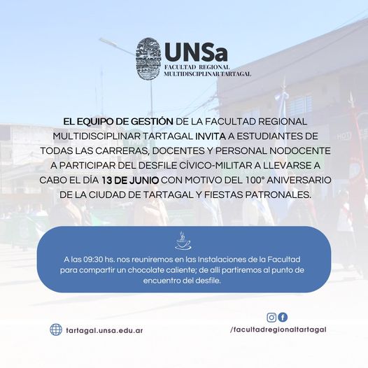 El Equipo de Gestión de la Facultad Regional Multidisciplinar Tartagal invita a toda la Comunidad Universitaria a participar del desfile cívico-militar del día de mañana, 13 de junio.